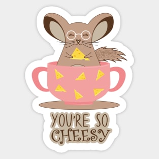 You're so Cheesy-Cute Chinchilla Sticker